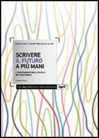 Scrivere il futuro a più mani. L'orientamento nella scuola interculturale - Lorenzo Luatti, Claudio Malacarne - Libro Vannini 2012 | Libraccio.it