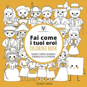 Fai Come I Tuoi Eroi. Coloring Book. Rilassati E Ispirati Coloran...-image