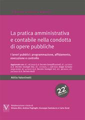 La pratica amministrativa e contabile nella condotta di opere pubbliche. I lavori pubblici: programmazione, affidamento, esecuzione e controllo