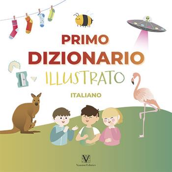 Primo dizionario illustrato. Italiano  - Libro Vannini 2024 | Libraccio.it