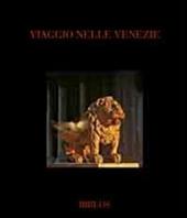 Viaggio nelle Venezie-From Veneto to Veneto. Ediz. illustrata