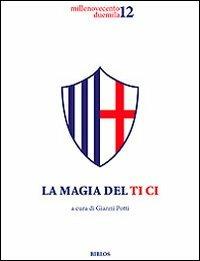 La magia del Ti Ci - Gianni Potti - Libro Biblos 2012 | Libraccio.it