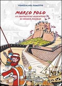 Marco Polo. La fantastiche avventure di messer Milione - Enzo Marciante - Libro Biblos 2014 | Libraccio.it