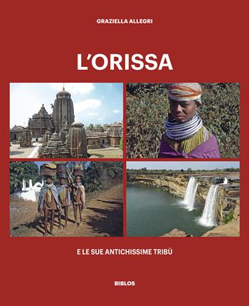 L'Orissa e le sue antichissime tribù - Graziella Allegri - Libro Biblos 2022 | Libraccio.it