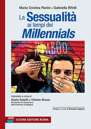 La sessualità ai tempi dei millennials - Maria Cristina Florini, Gabriella Rifelli - Libro Scione 2020, Sessuologia | Libraccio.it