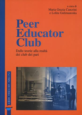 Peer educator club. Dalle teorie alla realtà dei club dei pari - L. Guliman - Libro Scione 2003 | Libraccio.it