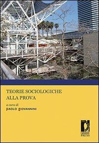 Teorie sociologiche alla prova  - Libro Firenze University Press 2009, Manuali. Scienze sociali | Libraccio.it
