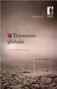 Tramonto globale. La fame, il patibolo, la guerra - Danilo Zolo - Libro Firenze University Press 2009, Studi e saggi | Libraccio.it