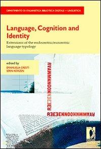 Language, cognition and identity. Extensions of the endocentric/exocentric language typology - Emanuela Cresti, Iorn Korzen - Libro Firenze University Press 2010, Strumenti per la didattica e la ricerca | Libraccio.it