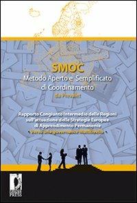 SMOC. Metodo aperto e semplificato di coordinamento da prevalet. Rapporto congiunto intermedio delle regioni sull'attuazione delle strategie europee di apprendimento  - Libro Firenze University Press 2011, Proceedings e report | Libraccio.it
