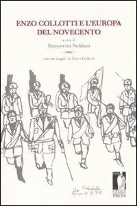 Enzo Collotti e l'Europa del Novecento  - Libro Firenze University Press 2011, Biblioteca di storia | Libraccio.it