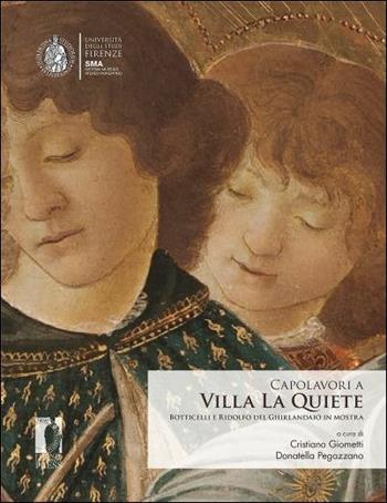 Capolavori a Villa La Quiete. Botticelli e Ridolfo del Ghirlandaio in mostra. Ediz. illustrata  - Libro Firenze University Press 2016, Fuori collana | Libraccio.it