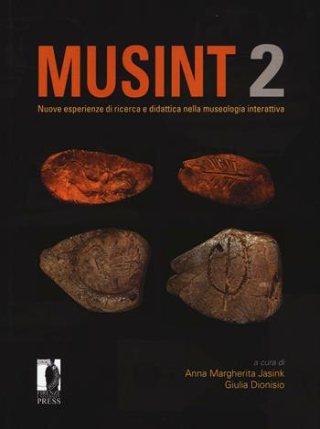 Musint 2. Nuove esperienze di ricerca e didattica nella museologia interattiva  - Libro Firenze University Press 2017, Strumenti per la didattica e la ricerca | Libraccio.it