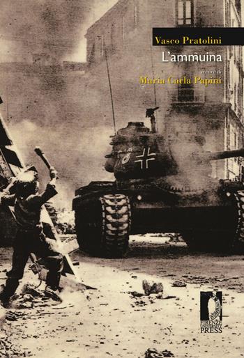 L' ammuina - Vasco Pratolini - Libro Firenze University Press 2017, Moderna/comparata | Libraccio.it