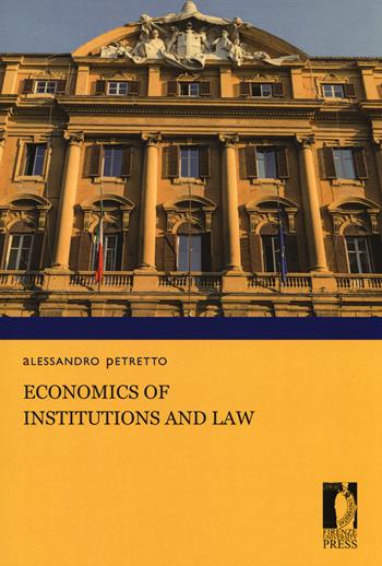 Economics of institutions and law - Alessandro Petretto - Libro Firenze University Press 2017, Manuali. Scienze sociali | Libraccio.it