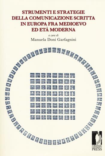 Strumenti e strategie della comunicazione scritta nel mondo occidentale fra Medioevo ed Età Moderna  - Libro Firenze University Press 2017, Biblioteca di storia | Libraccio.it