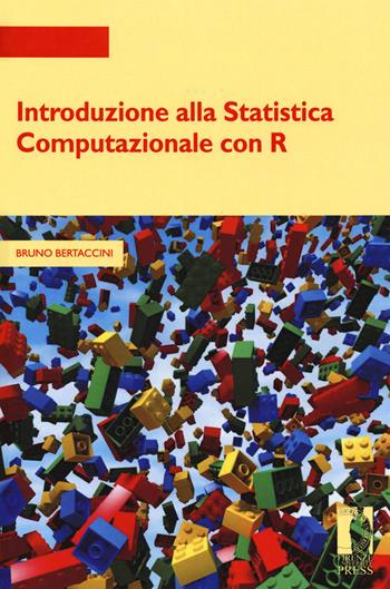 Introduzione alla statistica computazionale con R - Bruno Bertaccini - Libro Firenze University Press 2018, Strumenti per la didattica e la ricerca | Libraccio.it