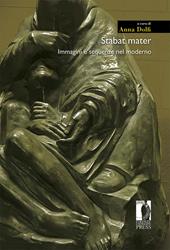 Stabat mater. Immagini e sequenze nel moderno