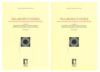 Tra archivi e storia. Scritti dedicati ad Alessandra Contini Bonacossi  - Libro Firenze University Press 2019, Fonti storiche e letterarie | Libraccio.it