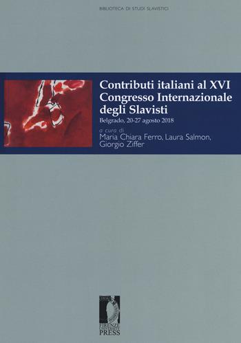 Contributi italiani al 16º Congresso internazionale degli slavisti (Belgrado, 20-27 agosto 2018)  - Libro Firenze University Press 2018, Biblioteca di studi slavistici | Libraccio.it
