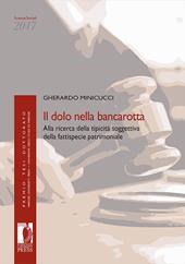 Il dolo nella bancarotta. Alla ricerca della tipicità soggettiva della fattispecie patrimoniale