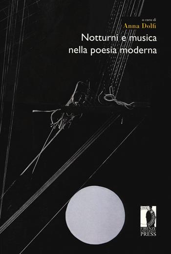 Notturni e musica nella poesia moderna  - Libro Firenze University Press 2020, Moderna/comparata | Libraccio.it