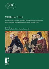 Verbum e ius. Predicazione e sistemi giuridici nell’Occidente medievale. Ediz. italiana, francese e inglese