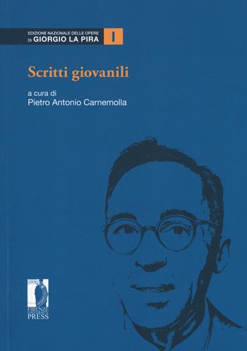 Scritti giovanili  - Libro Firenze University Press 2019, Edizione nazionale delle opere di Giorgio La Pira | Libraccio.it