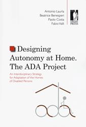 Designing autonomy at home. The ADA project. An interdisciplinary strategy for adaptation of the homes of disabled persons