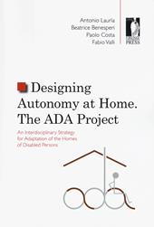 Designing autonomy at home. The ADA project. An interdisciplinary strategy for adaptation of the homes of disabled persons