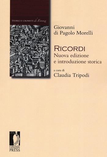 Ricordi. Nuova edizione e introduzione storica. Nuova ediz. - Giovanni di Pagolo Morelli - Libro Firenze University Press 2019, Biblioteca di storia | Libraccio.it