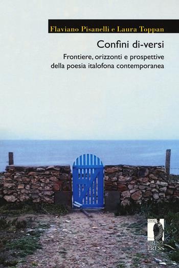 Confini di-versi. Frontiere, orizzonti e prospettive della poesia italofona contemporanea - Flaviano Pisanelli, Laura Toppan - Libro Firenze University Press 2019, Moderna/comparata | Libraccio.it