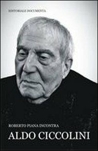 Roberto Piana incontra Aldo Ciccolini  - Libro Documenta 2010, A quattro mani | Libraccio.it