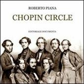 Chopin circle. Con CD Audio - Roberto Piana - Libro Documenta 2010 | Libraccio.it