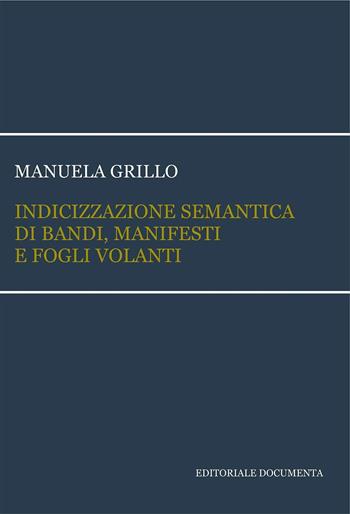 Indicizzazione semantica di bandi, manifesti e fogli volanti - Manuela Grillo - Libro Documenta 2015 | Libraccio.it