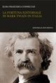 La fortuna editoriale di Mark Twain in Italia - Elisa F. Conselvan - Libro Documenta 2015, Bibliographica | Libraccio.it