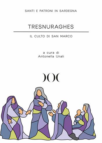 Tresnuraghes. Il culto di San Marco  - Libro Documenta 2022, Santi e patroni in Sardegna | Libraccio.it