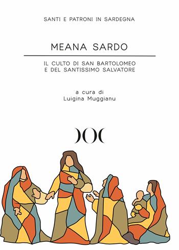Meana Sardo. Il culto di San Bartolomeo e del Santissimo Salvatore  - Libro Documenta 2022, Santi e patroni in Sardegna | Libraccio.it