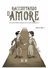 Raccontando d'amore. Cronache dalla Sardegna del Secondo Dopoguerra. Vol. 2