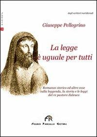 La legge è uguale per tutti - Giuseppe Pellegrino - Libro FPE-Franco Pancallo Editore 2006, Fabula | Libraccio.it