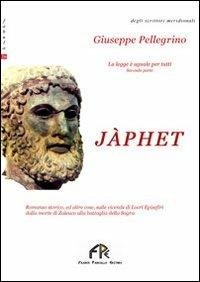 Jàphet - Giuseppe Pellegrino - Libro FPE-Franco Pancallo Editore 2008, Fabula | Libraccio.it