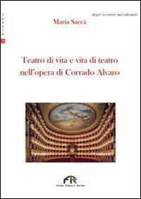 Teatro di vita e vita di teatro nell'opera di Corrado Alvaro - Maria Saccà - Libro FPE-Franco Pancallo Editore 2009, Fabula | Libraccio.it