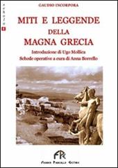 Miti e leggende della Magna Grecia - Gaudio Incorpora - Libro FPE-Franco Pancallo Editore 2010, Schola | Libraccio.it