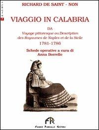 Viaggio in Calabria - Jean-Claude Richard Saint Non - Libro FPE-Franco Pancallo Editore 2010, Schola | Libraccio.it