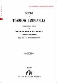 Opere di Tommaso Campanella. Vol. 1 - Alessandro D'Ancona - Libro FPE-Franco Pancallo Editore 2008, Sophia | Libraccio.it
