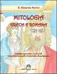 Mitologia greca e romana - Edoardo G. Mottini - Libro FPE-Franco Pancallo Editore 2010, Schola | Libraccio.it