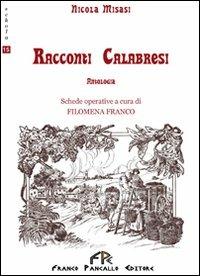 Racconti calabresi - Nicola Misasi - Libro FPE-Franco Pancallo Editore 2010, Schola | Libraccio.it