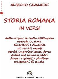 Storia romana in versi - Alberto Cavaliere - Libro FPE-Franco Pancallo Editore 2010, Schola | Libraccio.it
