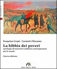 La bibbia dei poveri - Pasquino Crupi, Carmelo Filocamo - Libro FPE-Franco Pancallo Editore 2009, Schola | Libraccio.it