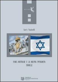 Finis Austriae a la nuova speranza: Israele - Loris Facinelli - Libro Tangram Edizioni Scientifiche 2011, Orizzonti | Libraccio.it